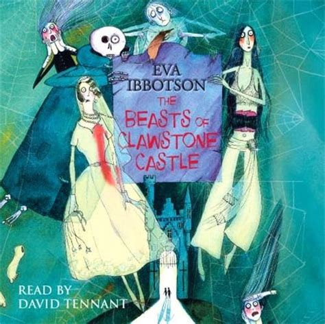 The Beasts of Clawstone Castle : Ibbotson, Eva, Smith, Alex T., Tennant ...
