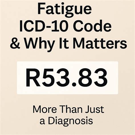 Fatigue ICD-10 Code & Why It Matters: More Than Just a Diagnosis