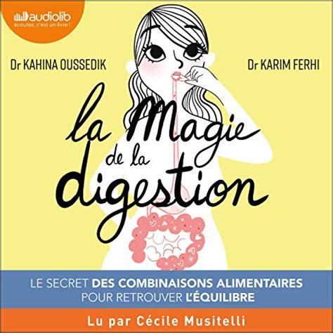 La Magie de la digestion: Le secret des combinaisons alimentaires pour ...