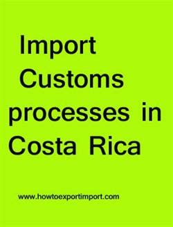 Import Customs processes in Costa Rica