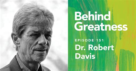Dr. Robert Davis · Behind Greatness