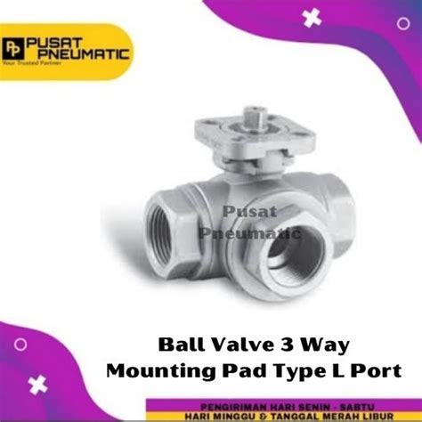 Jual 1" Stop Kran Ball Valve 3 Way Mounting Pad Actuator Type L Port 1 ...