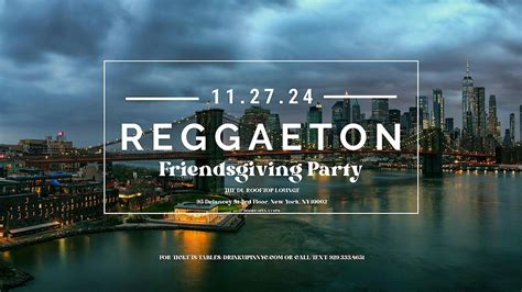 Reggaeton Friendsgiving Party at the Delancey Rooftop (DrinkUpinNYC ...