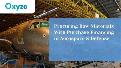 Procuring Raw Materials With Purchase Financing in Aerospace & Defense