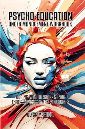 PSYCHO-EDUCATION ANGER MANAGEMENT WORKBOOK eBook : Mashell, Ulysa ...