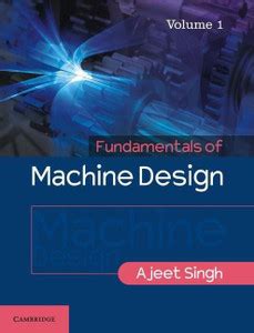 Fundamentals of Machine Design: Volume 1: Buy Fundamentals of Machine ...