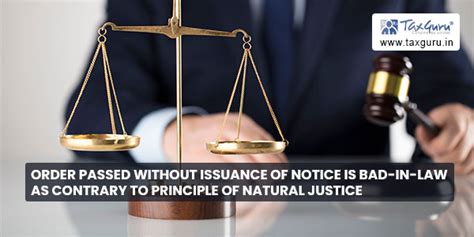 Order passed without issuance of notice is bad-in-law as contrary to ...