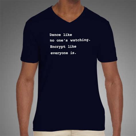 Dance Like No One's Watching Encrypt Like Everyone Is Funny V Neck T ...