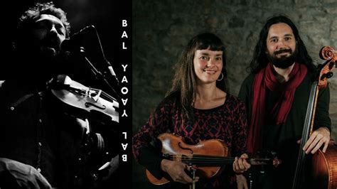 Bal Yao à la tendresse : Basile Brémaud solo - Duo Joubert/Marsac ...