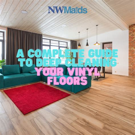A Complete Guide to Deep Cleaning Your Vinyl Floors | NW Maids