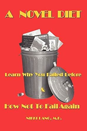 Buy A Novel Diet: Learn Why You Failed Before & How Not to Fail Again ...