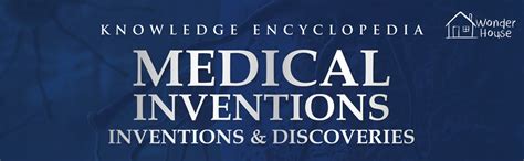 Inventions & Discoveries - Medical Inventions: Knowledge Encyclopedia ...