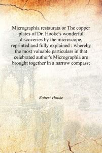 Micrographia restaurata or The copper plates of Dr. Hooke's wonderful ...