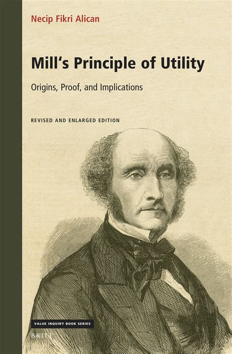 Chapter 8 Implications of Mill's Proof of the Principle of Utility in ...
