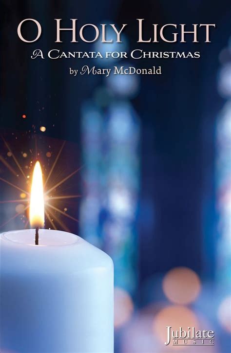 O Holy Light: A Cantata for Christmas, 707 Broad Street Altavista, VA ...