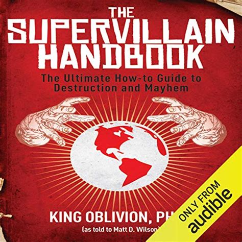 The Supervillain Handbook: The Ultimate How-to Guide to Destruction and ...