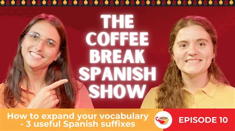 3 suffixes to expand your Spanish vocabulary - Coffee Break Languages