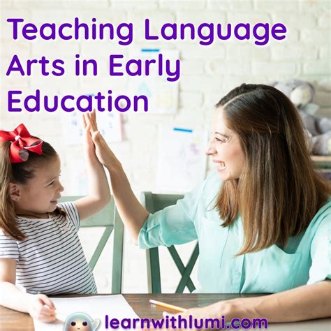 Teaching Language Arts in Early Education | Learn with Lumi