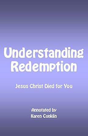 Understanding Redemption: Jesus Christ Died for You eBook : Conklin ...