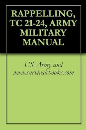 RAPPELLING, TC 21-24, ARMY MILITARY MANUAL eBook : US Army and www ...