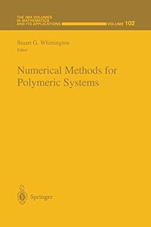 Buy Numerical Methods for Polymeric Systems: 102 (The IMA Volumes in ...
