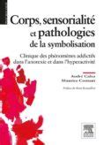 CORPS, SENSORIALITÉ ET PATHOLOGIES DE LA SYMBOLISATION | Casa del Libro