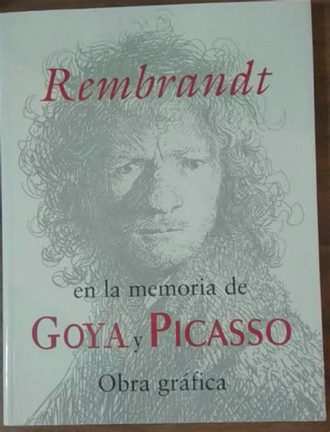 Rembrandt en la memoria de Goya y Picasso: obra gráfica – Librería La Leona