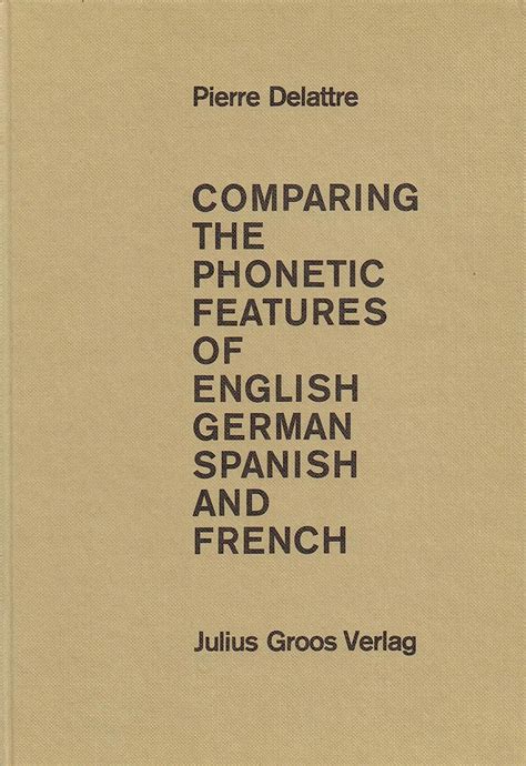 Comparing the Phonetic Features of English, German, Spanish and French ...