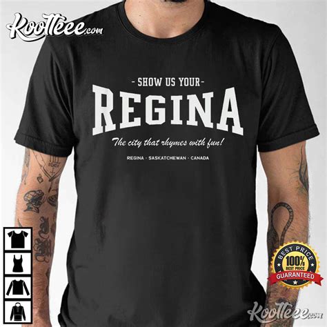 Show Us Your Regina The City That Rhymes With Fun T-Shirt