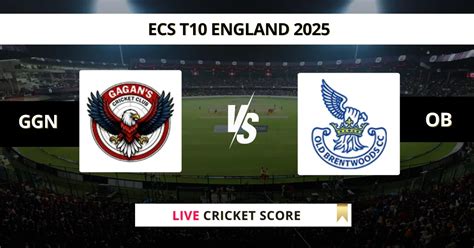 GGN vs OB Live Score, Scorecard, Ball by Ball Update | ECS T10 England 2025
