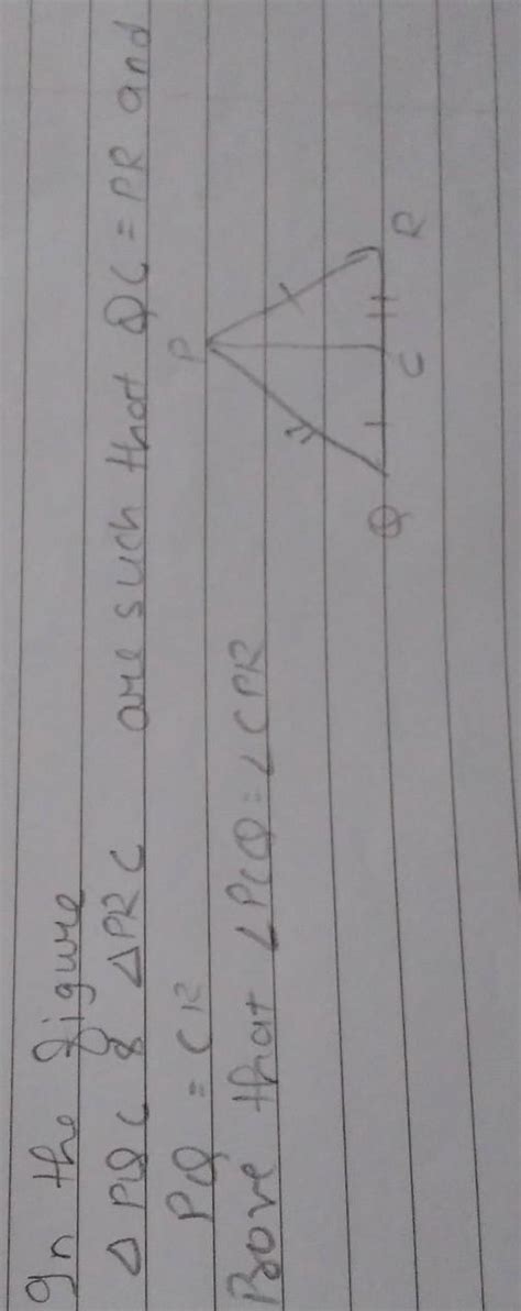 In the figuretriangle PQC and trianfle PRC are such that QC = PR andPQ ...