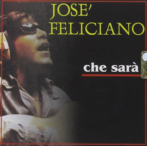 Che Sara': Jose Feliciano: Amazon.in: Music}