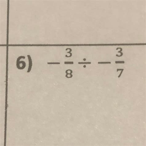 - 3/8 divided by - 3/7 | in simplest form. - brainly.com