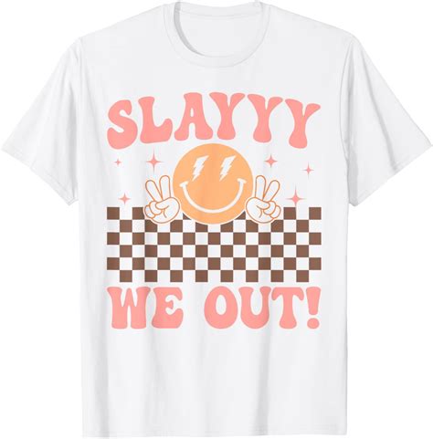 Hot Trending Slay We Out Last Day Of School Smiling Face Summer ...