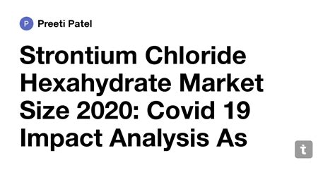 Strontium Chloride Hexahydrate Market Size 2020: Covid 19 Impact ...