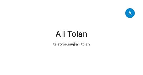 Ali Tolan — Teletype