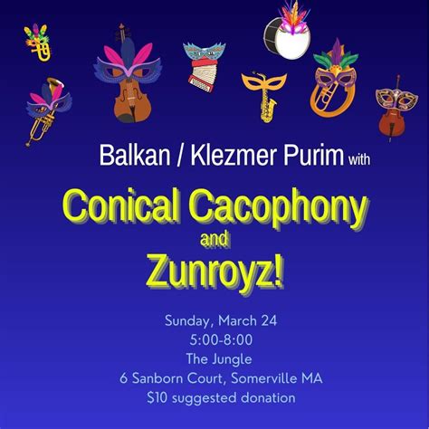 Balkan / Klezmer Purim with Conical Cacophony and Zunroys, The Jungle ...