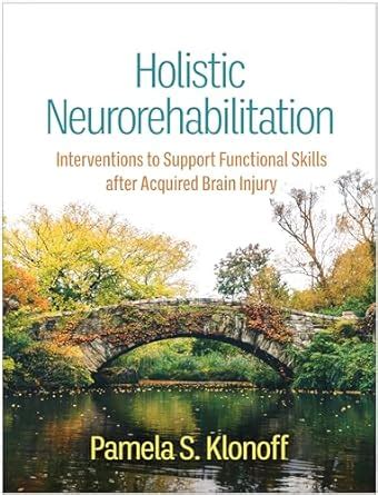 Holistic Neurorehabilitation: Interventions to Support Functional ...