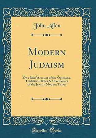 Buy Modern Judaism: Or a Brief Account of the Opinions, Traditions ...