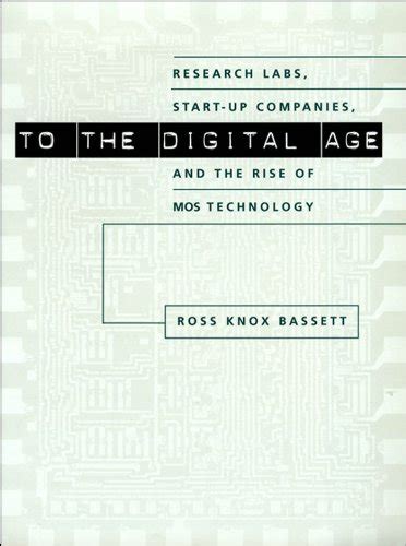 To the Digital Age: Research Labs, Start-up Companies, and the Rise of ...