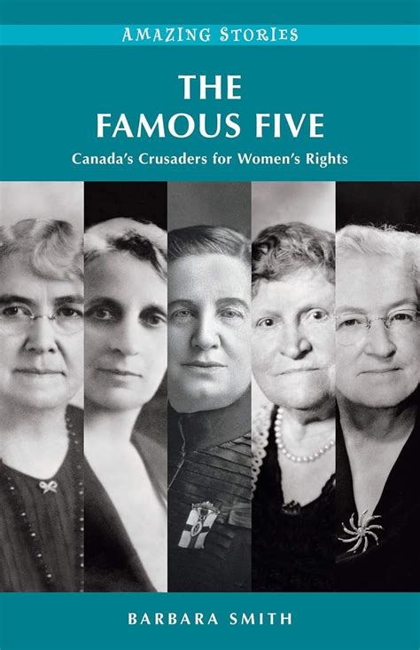 The Famous Five: Canada’s Crusaders for Women’s Rights (Amazing Stories ...