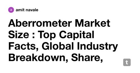Aberrometer Market Size : Top Capital Facts, Global Industry Breakdown ...