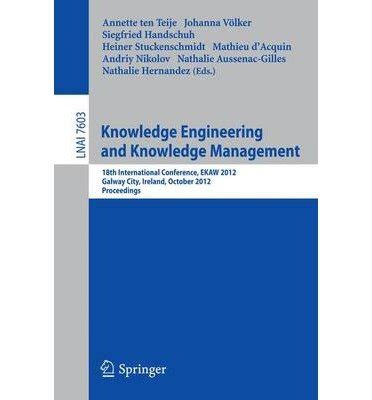 [(Knowledge Engineering and Management)] [by: Annette ten Teije ...