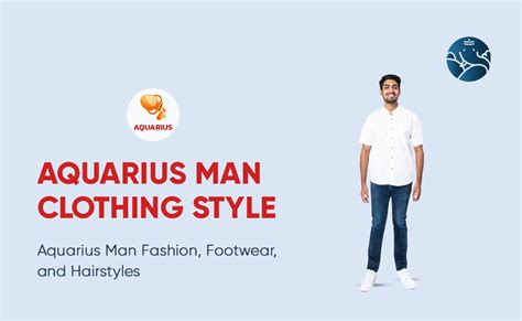 Aquarius Man Clothing Style: Aquarius Man Fashion, Footwear, and Hairstyles
