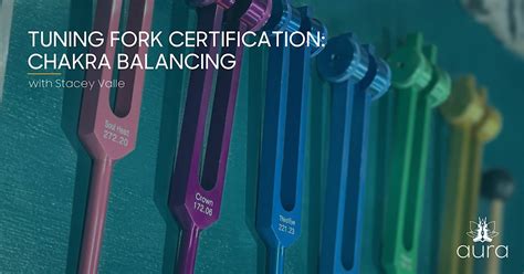 Tuning Fork Certification: Chakra Balancing, Aura Holistic ...