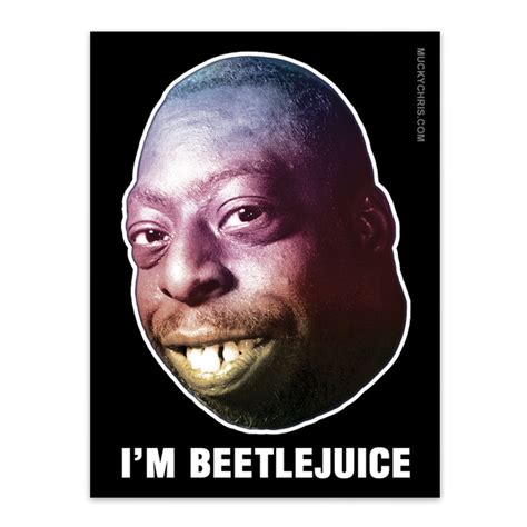 Beetlejuice | I'm Beetlejuice | Howard Stern | Sticker – 3D Printing by ...