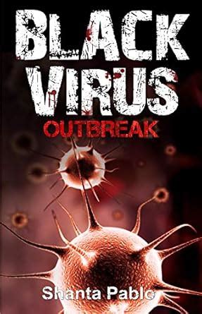 Black Virus: Outbreak (Black Virus Series Book 1) eBook : Pablo, Shanta ...