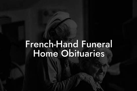 French-Hand Funeral Home Obituaries - Eulogy Assistant