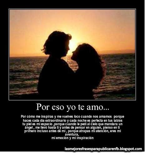 Las Mejores Frases Para Publicar en FB: Frases De Amor: Por Eso Yo Te ...