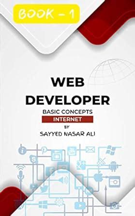 Web Developer Basic Concepts INTERNET: BOOK 1 (Web developer A to Z ...